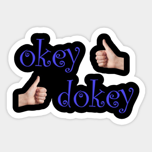 okey dokey Sticker by CrosbyD